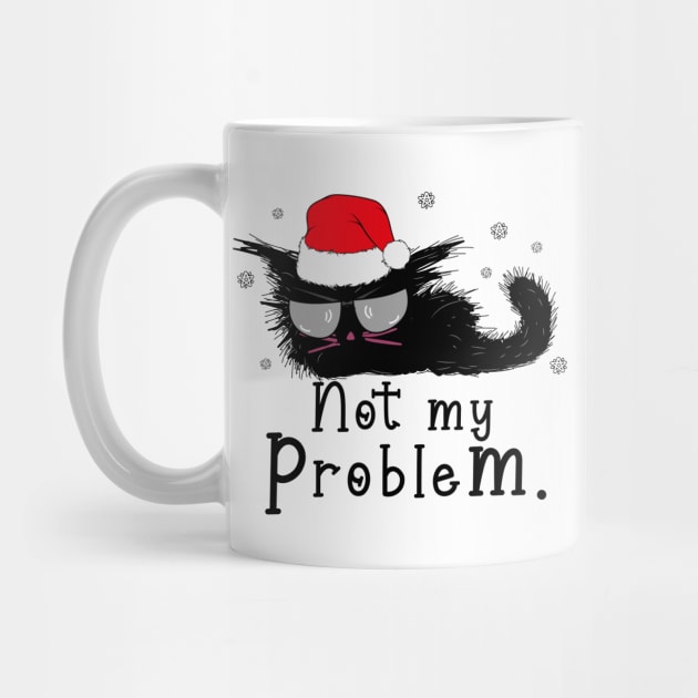 Not my problem christmas black cat by MZeeDesigns